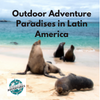 Adventure in Latin America