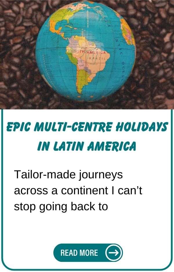 Latin America Multi Centre Holidays